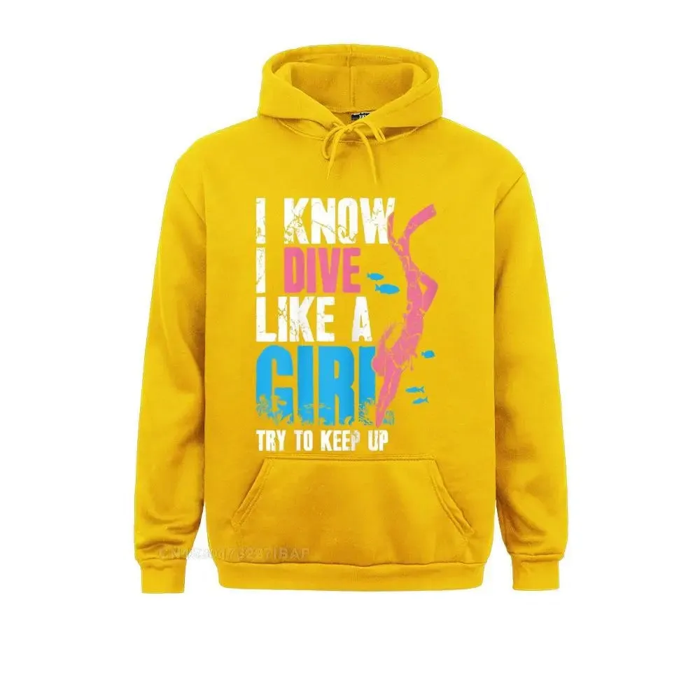 Women Hoodie: Scuba Diving Girl I Know I Dive Like A Girl Try To Keep Up