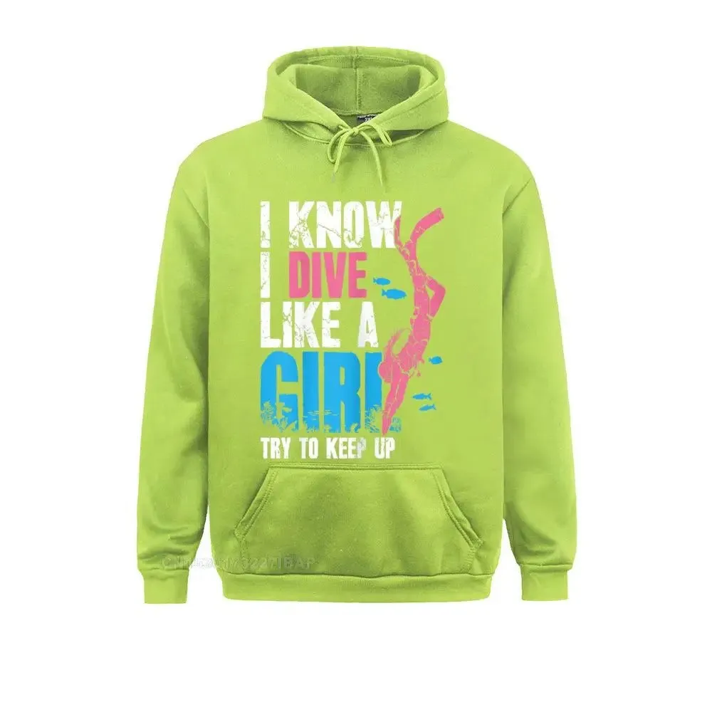 Women Hoodie: Scuba Diving Girl I Know I Dive Like A Girl Try To Keep Up