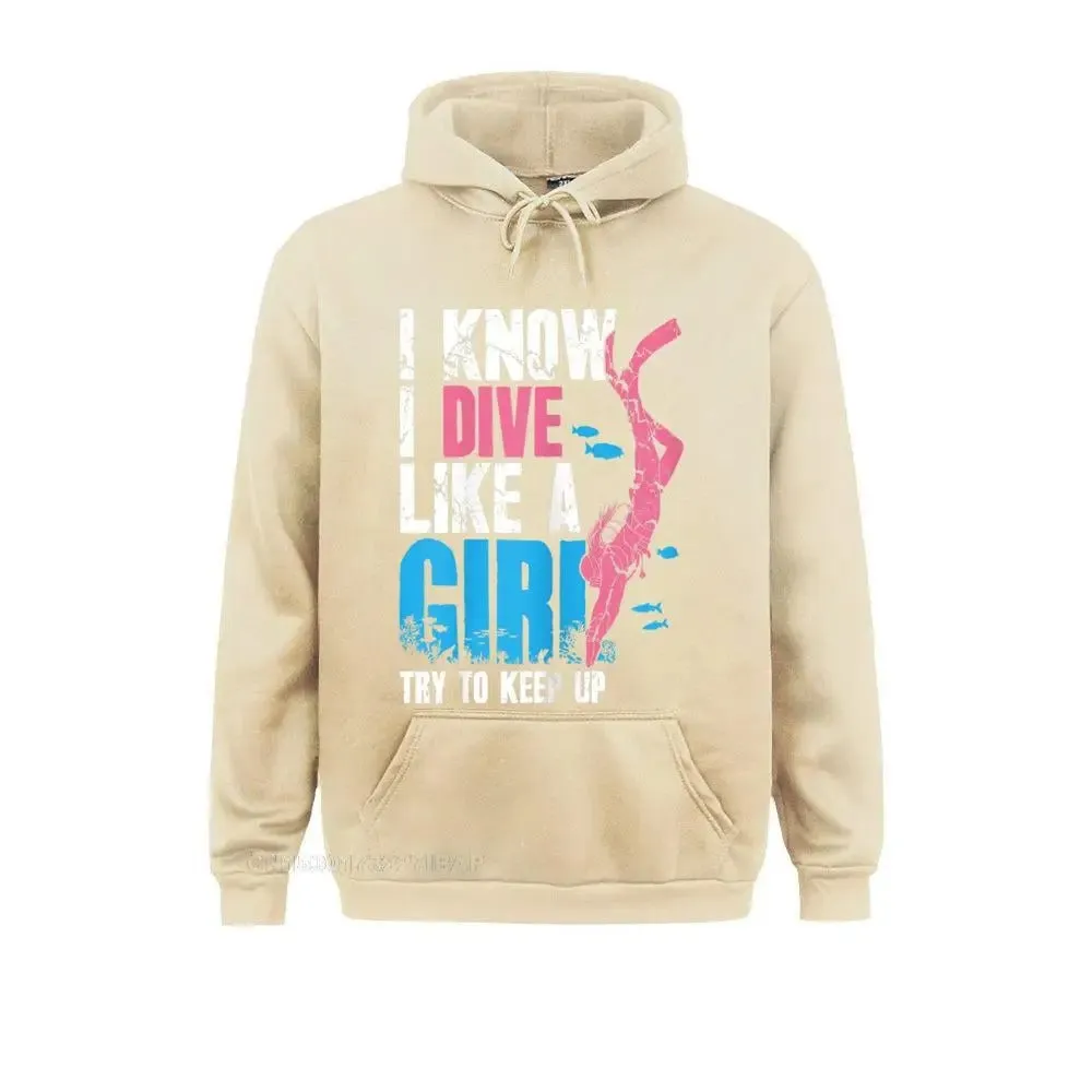 Women Hoodie: Scuba Diving Girl I Know I Dive Like A Girl Try To Keep Up